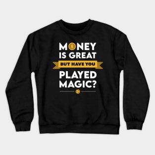 Money is Great Crewneck Sweatshirt